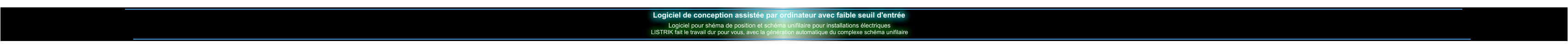 Logiciel de conception assistée par ordinateur avec faible seuil d'entrée Logiciel pour shéma de position et schéma unifilaire pour installations électriques LISTRIK fait le travail dur pour vous, avec la génération automatique du complexe schéma unifilaire